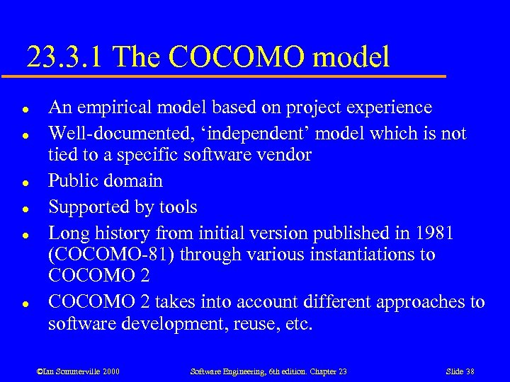 23. 3. 1 The COCOMO model l l l An empirical model based on
