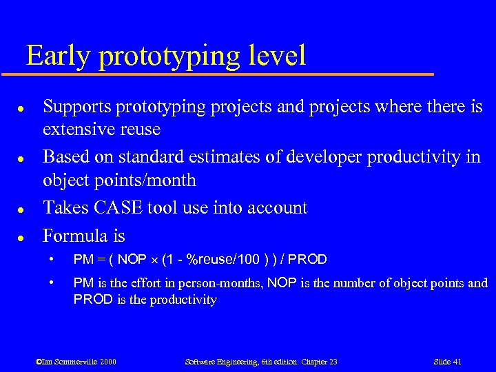 Early prototyping level l l Supports prototyping projects and projects where there is extensive
