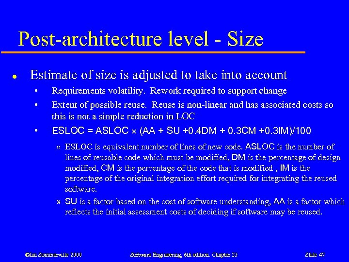 Post-architecture level - Size l Estimate of size is adjusted to take into account