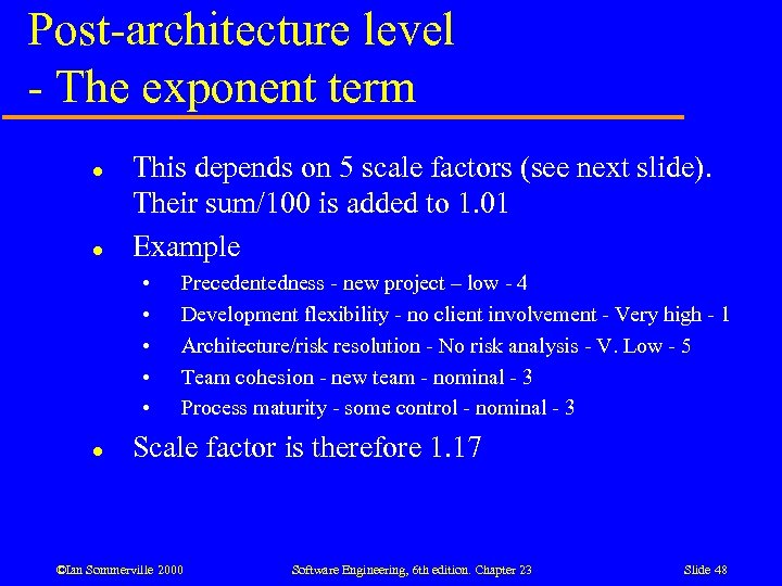 Post-architecture level - The exponent term l l This depends on 5 scale factors
