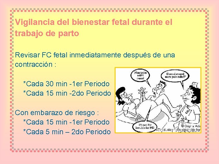 Vigilancia del bienestar fetal durante el trabajo de parto Revisar FC fetal inmediatamente después