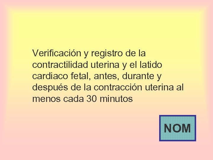 Verificación y registro de la contractilidad uterina y el latido cardiaco fetal, antes, durante