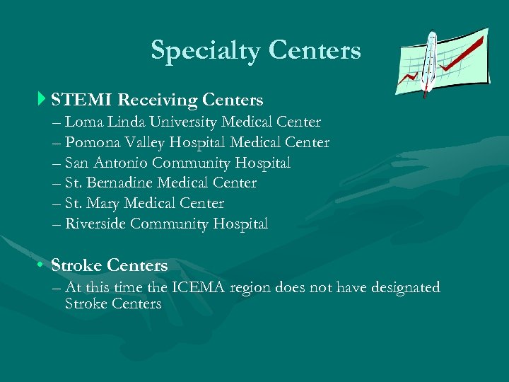 Specialty Centers } STEMI Receiving Centers – Loma Linda University Medical Center – Pomona