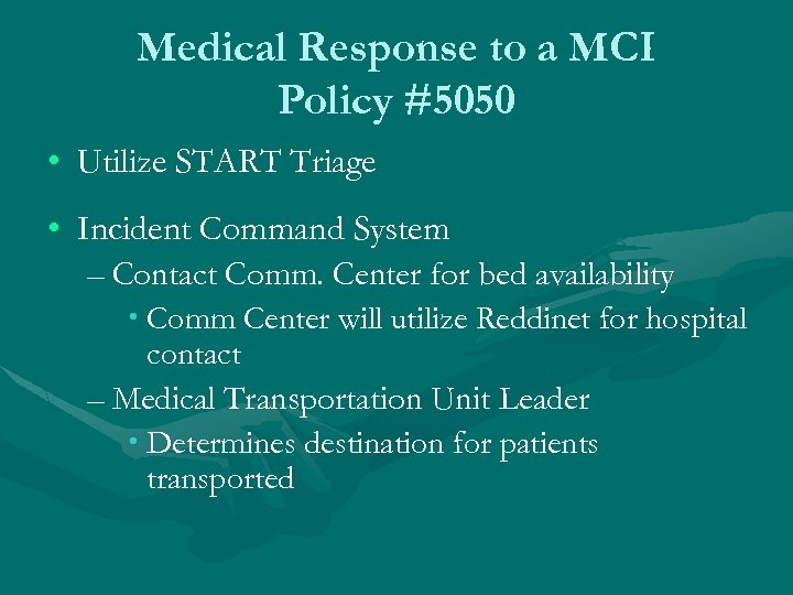 Medical Response to a MCI Policy #5050 • Utilize START Triage • Incident Command