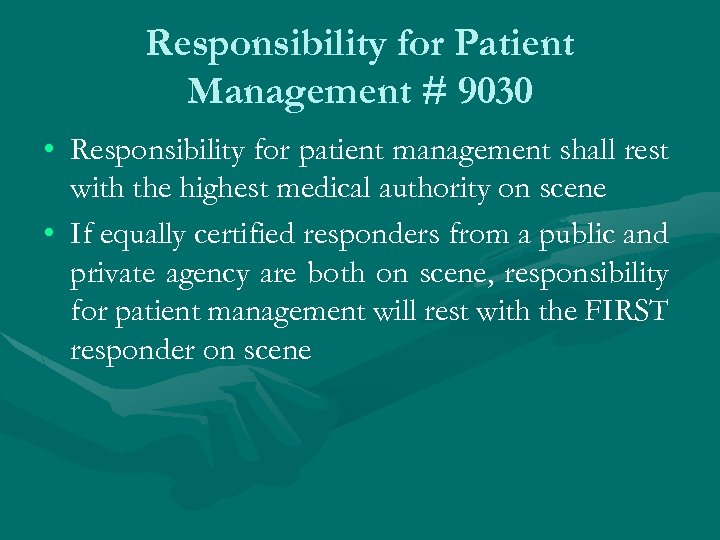 Responsibility for Patient Management # 9030 • Responsibility for patient management shall rest with