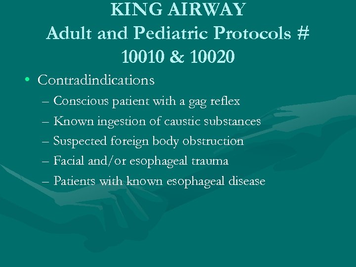 KING AIRWAY Adult and Pediatric Protocols # 10010 & 10020 • Contradindications – Conscious