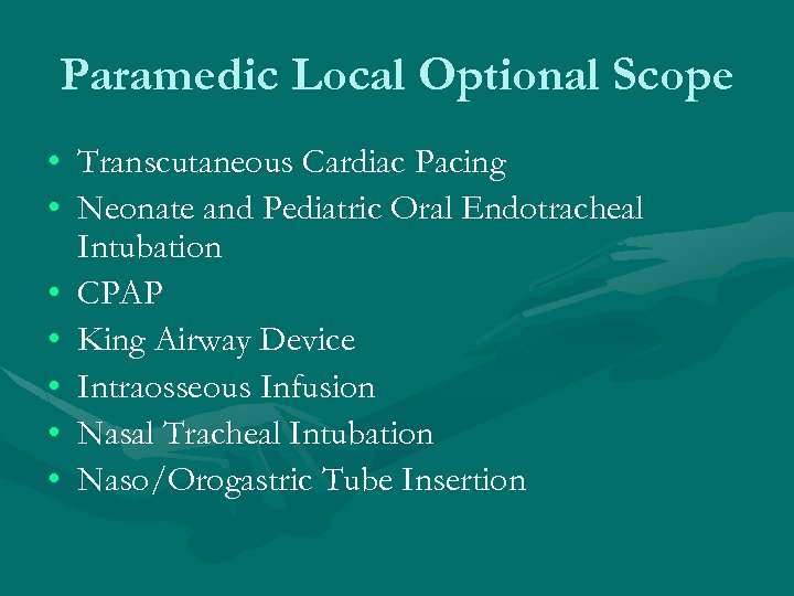 Paramedic Local Optional Scope • Transcutaneous Cardiac Pacing • Neonate and Pediatric Oral Endotracheal