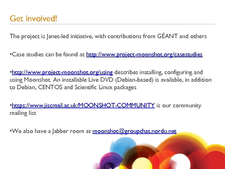 Get involved! The project is Janet-led initiative, with contributions from GÉANT and others •