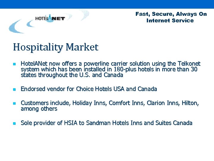 Fast, Secure, Always On Internet Service Hospitality Market n Hotel. ANet now offers a