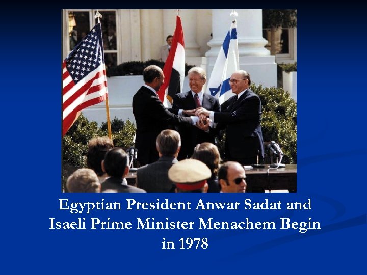 Egyptian President Anwar Sadat and Isaeli Prime Minister Menachem Begin in 1978 