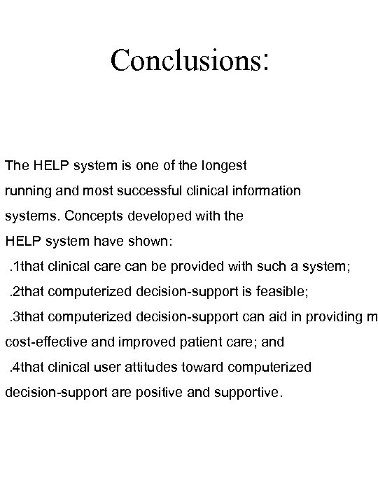 Conclusions: The HELP system is one of the longest running and most successful clinical