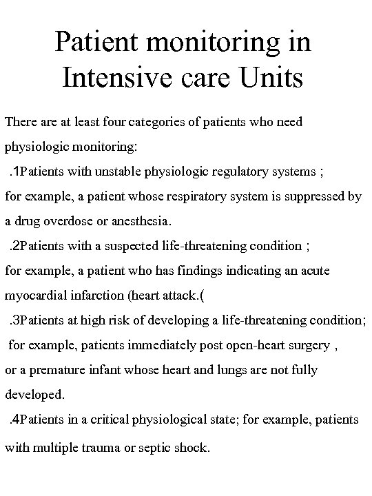 Patient monitoring in Intensive care Units There at least four categories of patients who