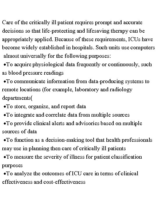 Care of the critically ill patient requires prompt and accurate decisions so that life-protecting