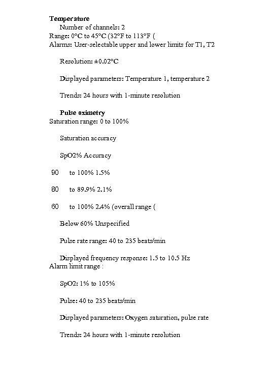 Temperature Number of channels: 2 Range: 0°C to 45°C (32°F to 113°F ( Alarms: