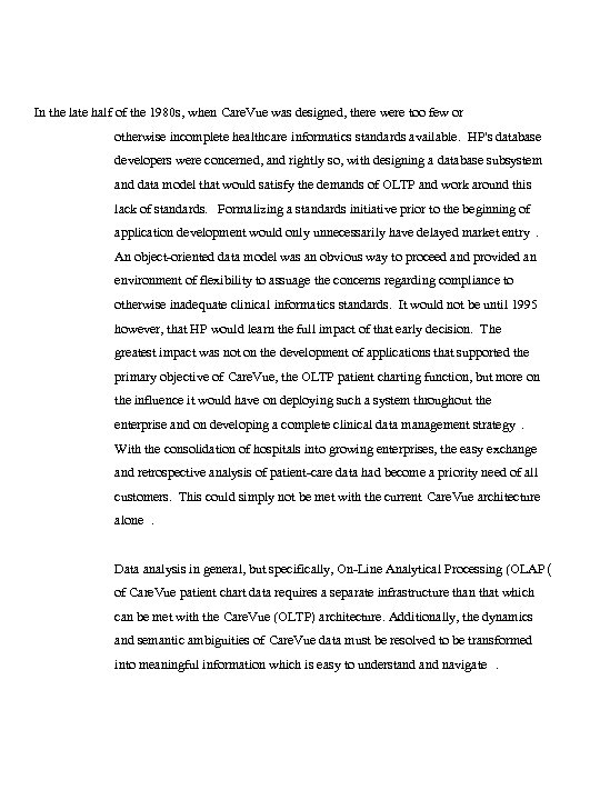 In the late half of the 1980 s, when Care. Vue was designed, there