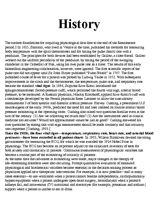 History The earliest foundations for acquiring physiological data date to the end of the