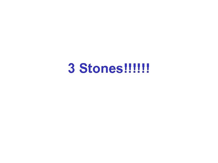 3 Stones!!!!!! 