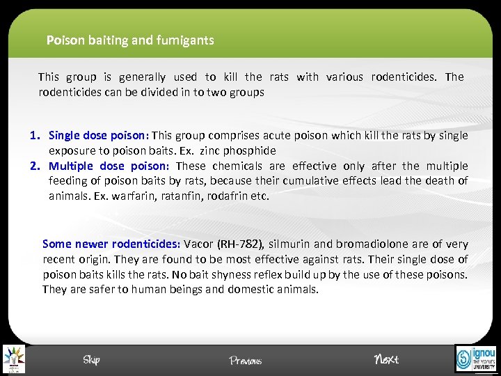 Poison baiting and fumigants This group is generally used to kill the rats with