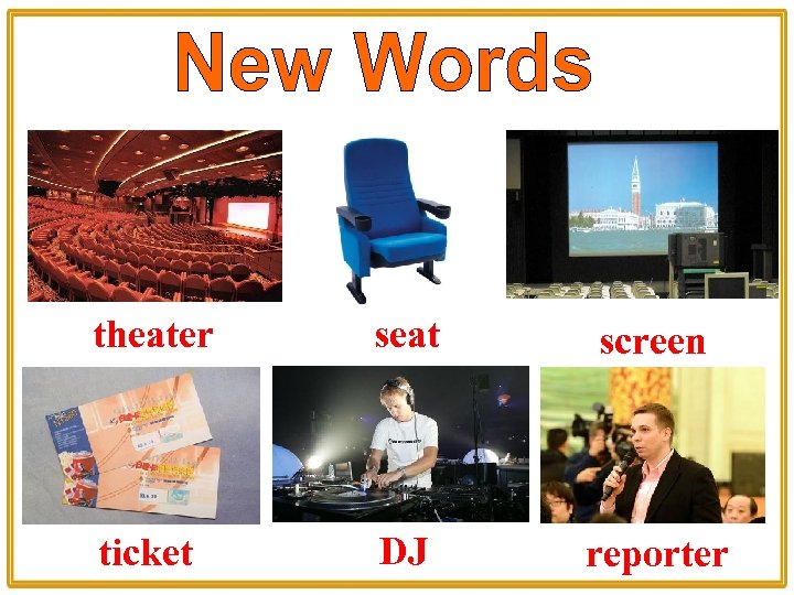 theater seat screen ticket DJ reporter 