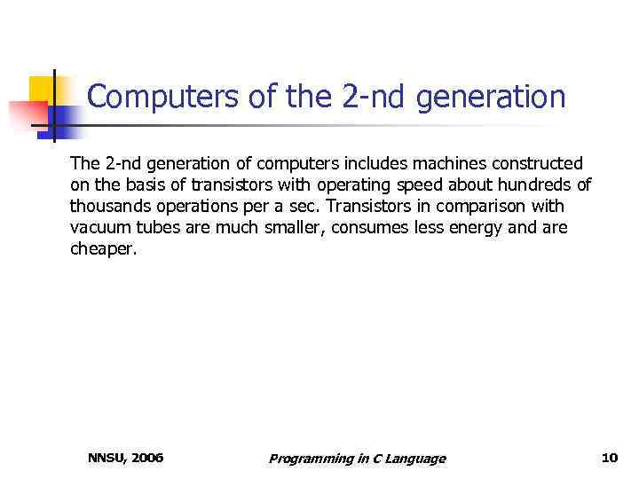 Computers of the 2 -nd generation The 2 -nd generation of computers includes machines