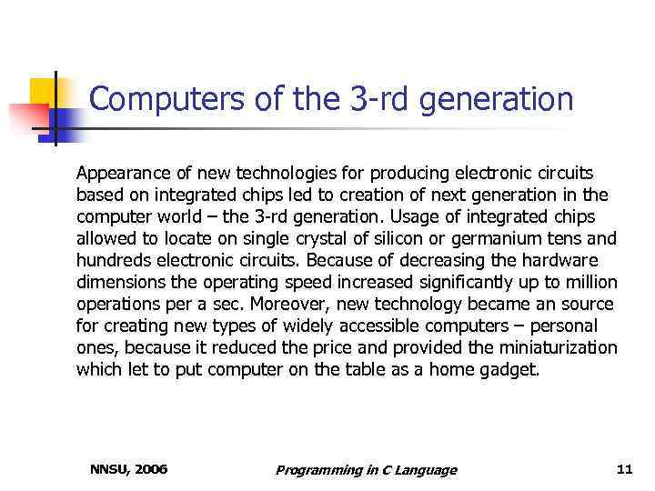 Computers of the 3 -rd generation Appearance of new technologies for producing electronic circuits