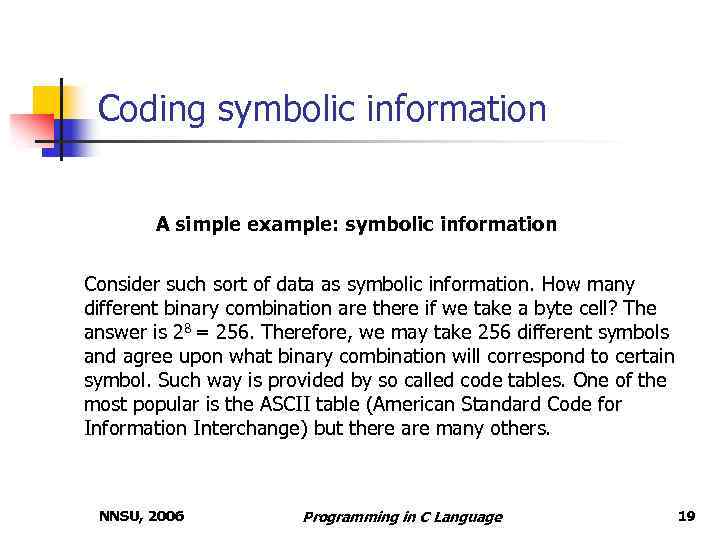 Coding symbolic information A simple example: symbolic information Consider such sort of data as