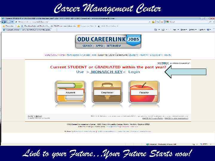 Career Management Center Link to your Future…Your Future Starts now! 