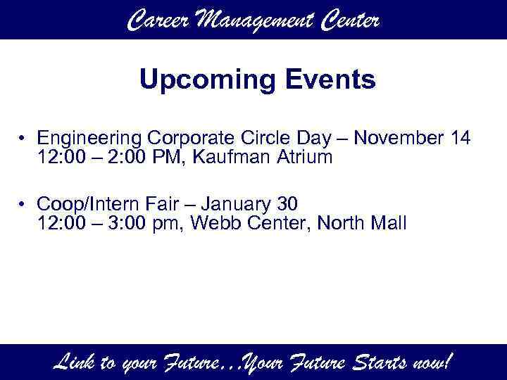 Career Management Center Upcoming Events • Engineering Corporate Circle Day – November 14 12: