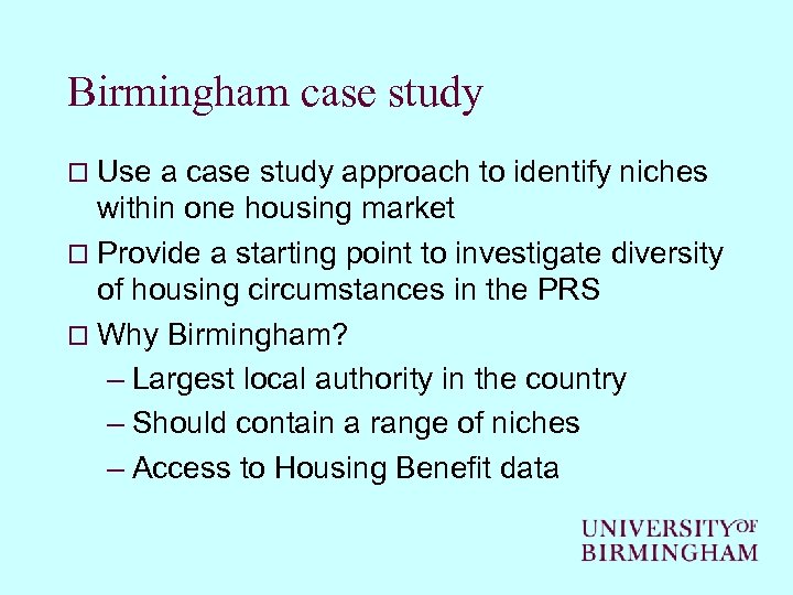 Birmingham case study o Use a case study approach to identify niches within one