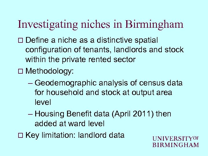 Investigating niches in Birmingham o Define a niche as a distinctive spatial configuration of