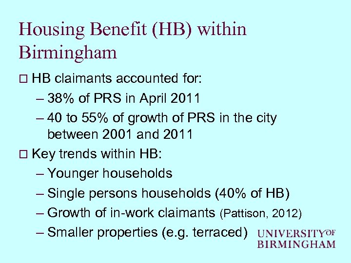 Housing Benefit (HB) within Birmingham o HB claimants accounted for: – 38% of PRS