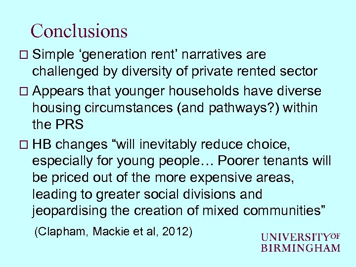 Conclusions o Simple ‘generation rent’ narratives are challenged by diversity of private rented sector