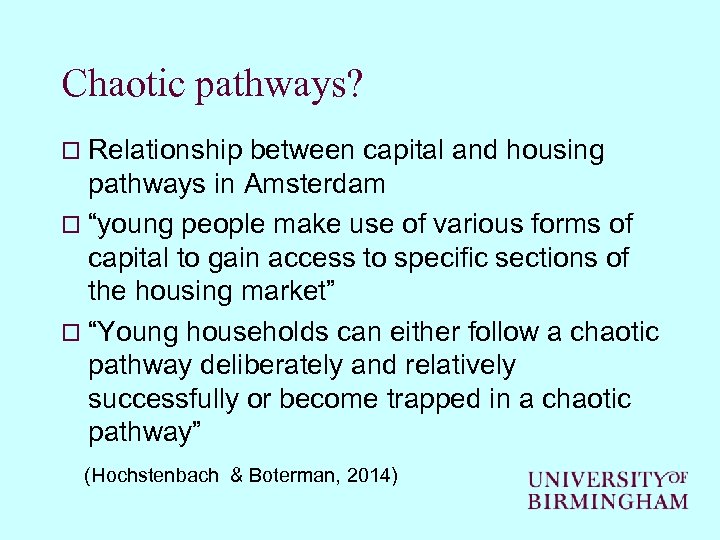 Chaotic pathways? o Relationship between capital and housing pathways in Amsterdam o “young people