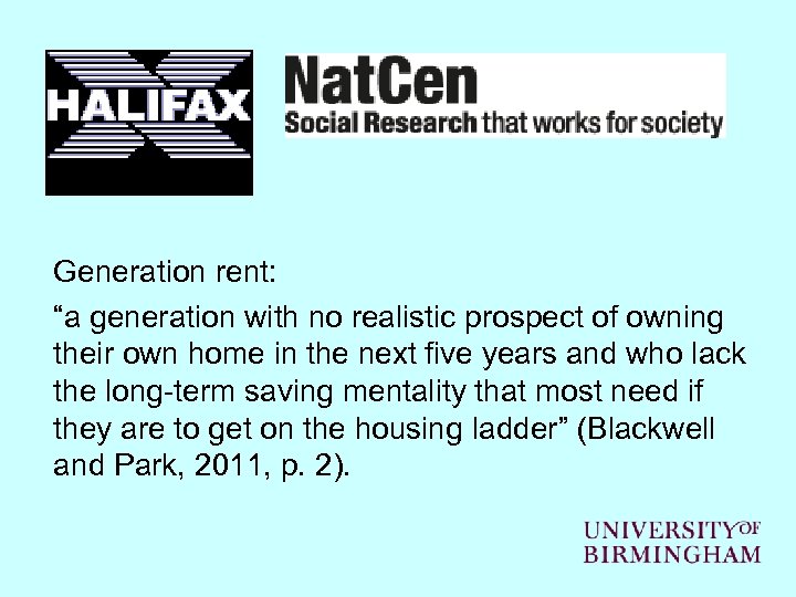 Generation rent: “a generation with no realistic prospect of owning their own home in