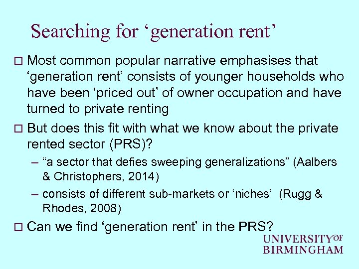 Searching for ‘generation rent’ Most common popular narrative emphasises that ‘generation rent’ consists of