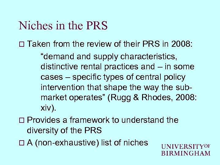 Niches in the PRS o Taken from the review of their PRS in 2008: