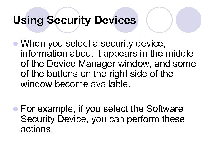 Using Security Devices l When you select a security device, information about it appears