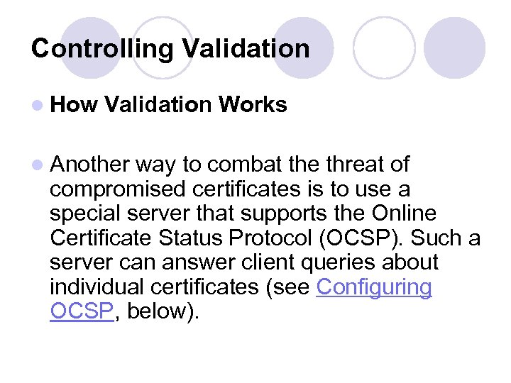 Controlling Validation l How Validation Works l Another way to combat the threat of