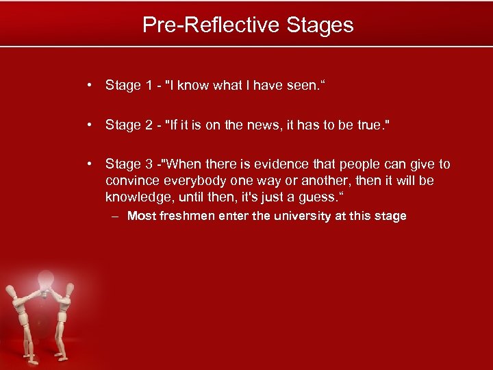 Pre-Reflective Stages • Stage 1 - 