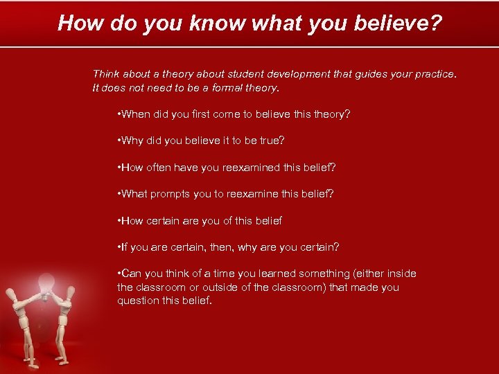 How do you know what you believe? Think about a theory about student development