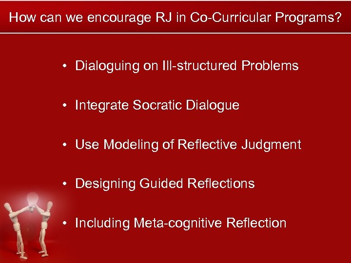 How can we encourage RJ in Co-Curricular Programs? • Dialoguing on Ill-structured Problems •