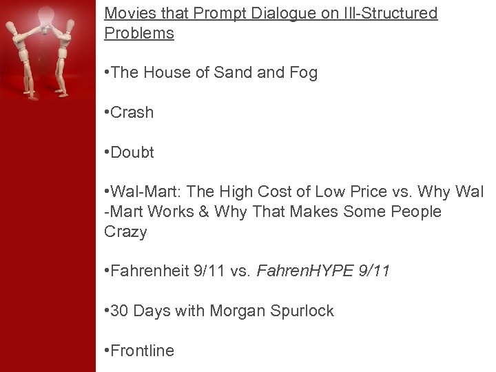 Movies that Prompt Dialogue on Ill-Structured Problems • The House of Sand Fog •