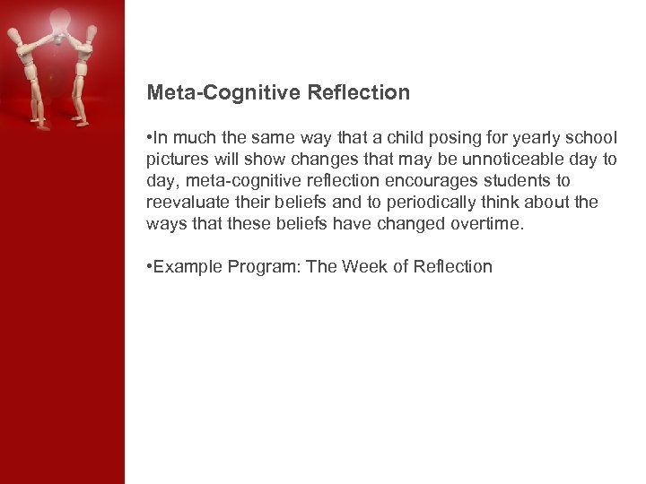 Meta-Cognitive Reflection • In much the same way that a child posing for yearly