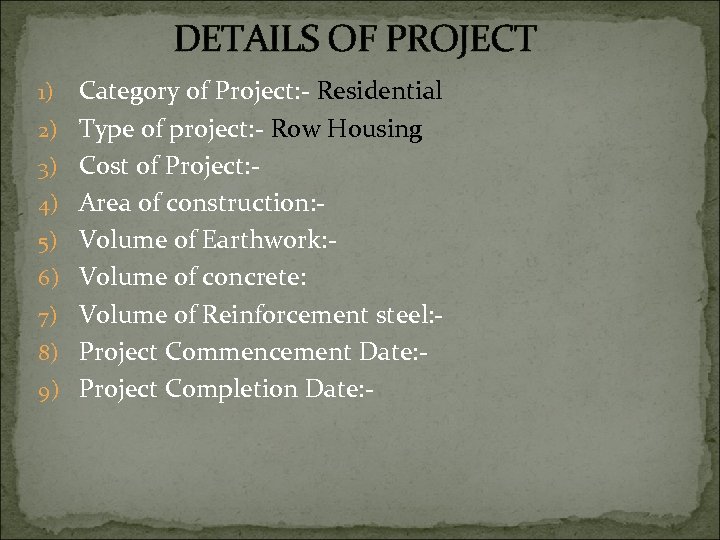 DETAILS OF PROJECT 1) 2) 3) 4) 5) 6) 7) 8) 9) Category of