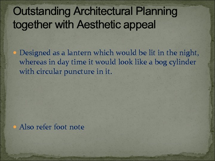 Outstanding Architectural Planning together with Aesthetic appeal Designed as a lantern which would be
