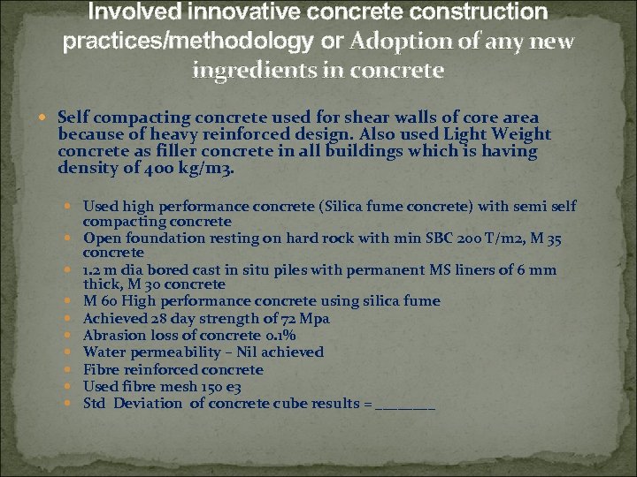 Involved innovative concrete construction practices/methodology or Adoption of any new ingredients in concrete Self