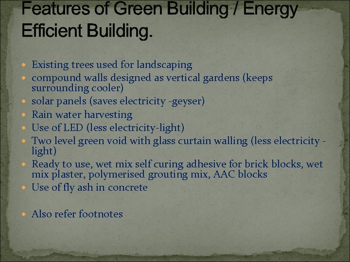 Features of Green Building / Energy Efficient Building. Existing trees used for landscaping compound