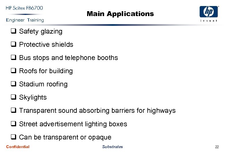 Engineer Training Main Applications q Safety glazing q Protective shields q Bus stops and