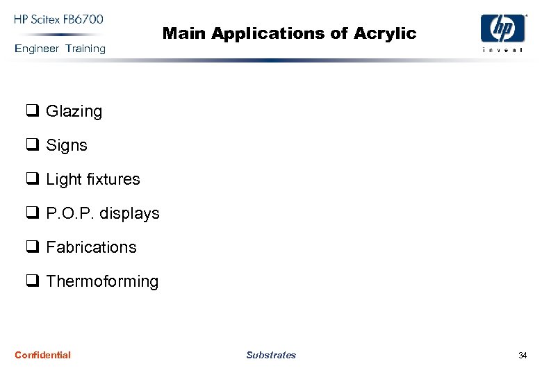 Engineer Training Main Applications of Acrylic q Glazing q Signs q Light fixtures q