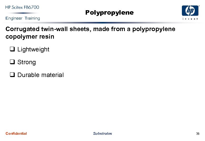 Engineer Training Polypropylene Corrugated twin-wall sheets, made from a polypropylene copolymer resin q Lightweight